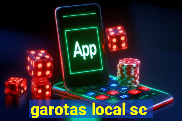 garotas local sc